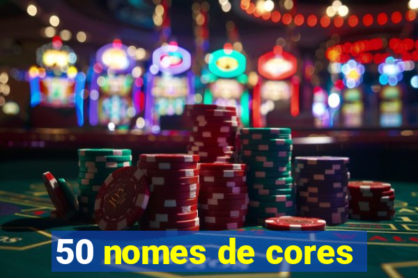 50 nomes de cores